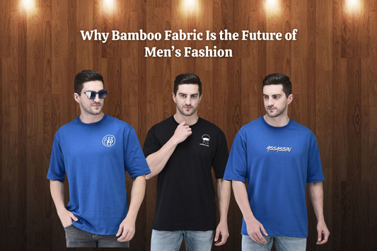 Why Bamboo Fabric Is the Future of Men’s Fashion